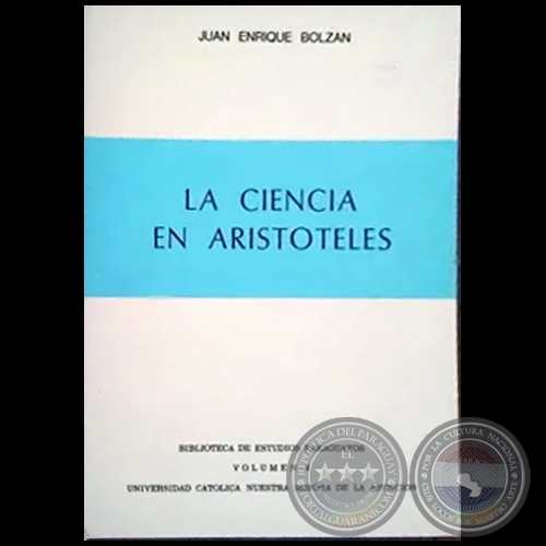 LA CIENCIA EN ARISTÓTELES - Autor:  JUAN ENRIQUE BOLZAN